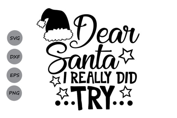Dear Santa I Really Did Try Svg Review