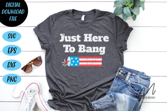 Just Here to Bang T-shirt Svg Review