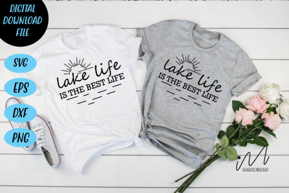 Lake Life is the Best Life T-shirt Svg