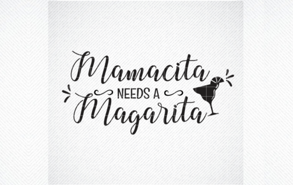 Mamacita Needs a Margarita SVG Graphic Review