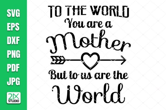 Mother s Day Svg, Mother to the World