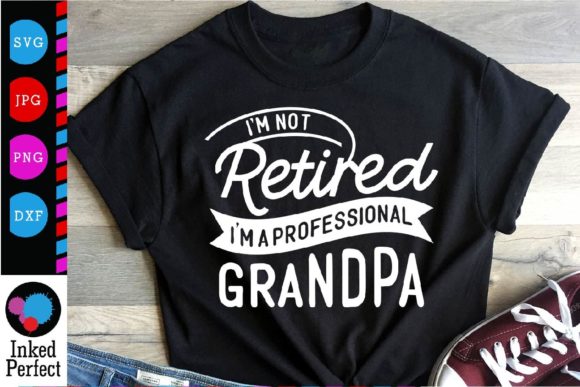Not Retired I m a Professional Grandpa Review