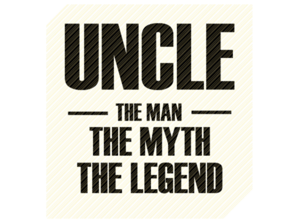 Uncle The Man The Myth The Legend Quote