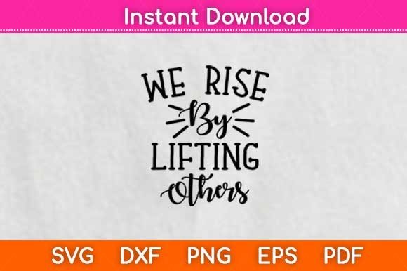 We Rise by Lifting Others Motivational Review